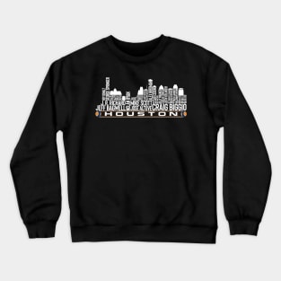 Houston Baseball Team All Time Legends Houston City Skyline Crewneck Sweatshirt